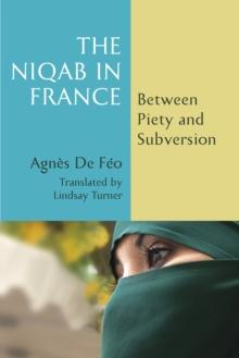 The Niqab in France : Between Piety and Subversion