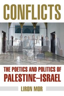 Conflicts : The Poetics and Politics of Palestine-Israel