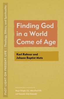 Finding God in a World Come of Age : Karl Rahner and Johann Baptist Metz