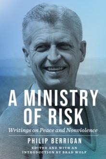 A Ministry of Risk : Writings on Peace and Nonviolence