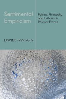 Sentimental Empiricism : Politics, Philosophy, and Criticism in Postwar France