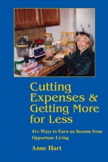 Cutting Expenses & Getting More for Less : 41+ Ways to Earn an Income from Opportune Living