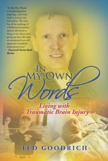 In My Own Words : Living with Traumatic Brain Injury