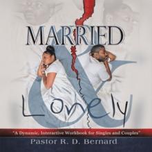 Married and Lonely : A Dynamic, Interactive Workbook for Singles and Couples