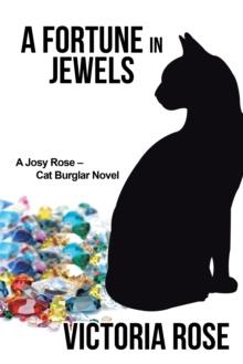 A Fortune in Jewels : A Josy Rose-Cat Burglar Novel