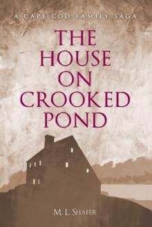 The House on Crooked Pond : A Cape Cod Family Saga