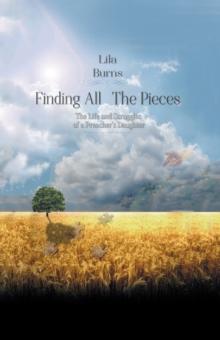 Finding All the Pieces : The Life and Struggles of a Preacher'S Daughter