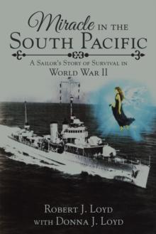 Miracle in the South Pacific : A Sailor'S Story of Survival in World War Ii