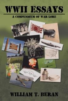 Wwii Essays : A Compendium of War Lore