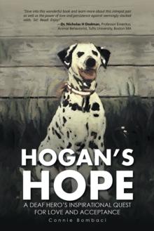 Hogan'S Hope : A Deaf Hero'S Inspirational Quest for Love and Acceptance