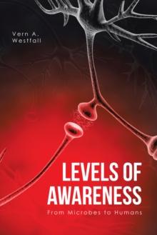 Levels of Awareness : From Microbes to Humans