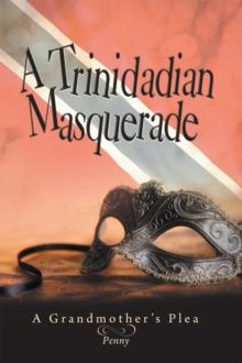 A Trinidadian Masquerade : A Grandmother'S Plea