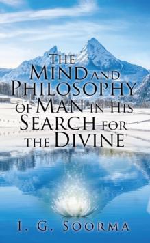 The Mind and Philosophy of Man in His Search for the Divine