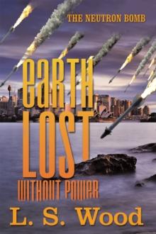 Earth Lost Without Power : The Neutron Bomb