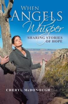 When Angels Whisper : Sharing Stories of Hope