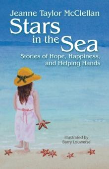 Stars in the Sea : Stories of Hope, Happiness, and Helping Hands