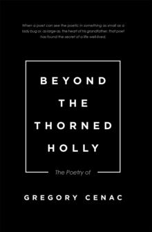 Beyond the Thorned Holly : The Poetry Of