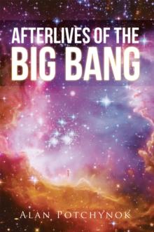 Afterlives of the Big Bang