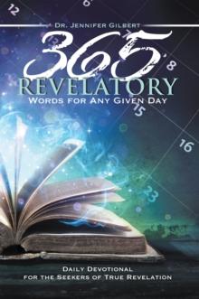 365 Revelatory Words for Any Given Day : Daily Devotional for the Seekers of True Revelation