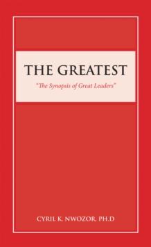 The Greatest : "The Synopsis of Great Leaders"