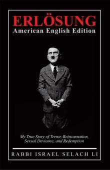 Erlsung American English Edition : My True Story of Terror, Reincarnation, Sexual Deviance, and Redemption