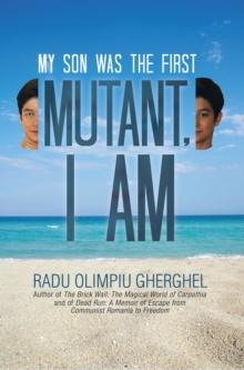 Mutant, I Am : My Son Was the First