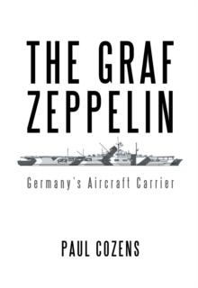 The Graf Zeppelin : Germany'S Aircraft Carrier