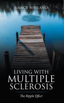 Living with Multiple Sclerosis : The Ripple Effect