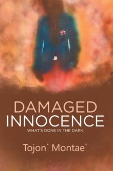 Damaged Innocence : (What's Done in the Dark)