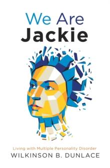 We Are Jackie : Living with Multiple Personality Disorder