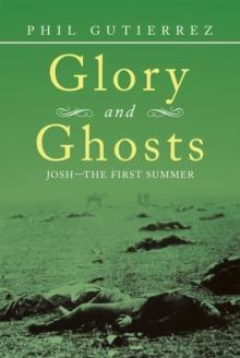 Glory and Ghosts : Josh-The First Summer