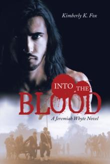 Into the Blood : A Jeremiah Whyte Novel