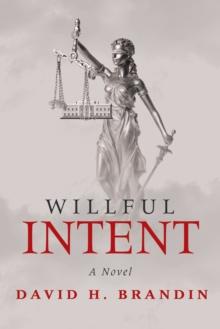 Willful Intent : A Novel