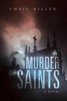 A Murder of Saints : A Novel