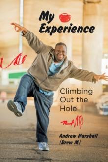 My Experience : Climbing out the Hole