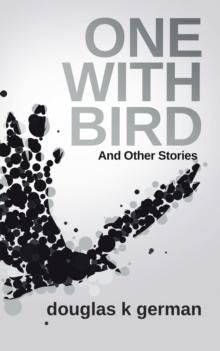 One with Bird : And Other Stories