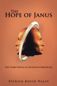 The Hope of Janus : The Third Novel in the Janus Chronicles