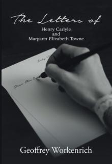 The Letters of Henry Carlyle and Margaret Elizabeth Towne