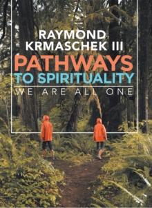 Pathways to Spirituality : We Are All One