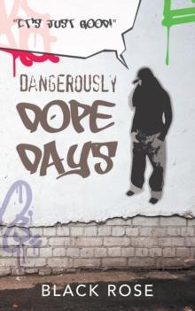 Dangerously Dope Days