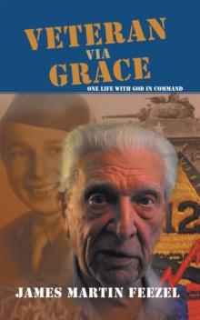 Veteran Via Grace : One Life with God in Command