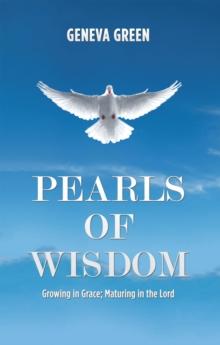 Pearls of Wisdom : Growing in Grace; Maturing in the Lord