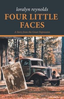 Four Little Faces : A Story from the Great Depression