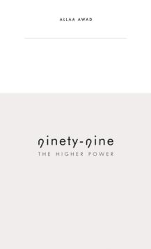 Ninety-Nine : The Higher Power