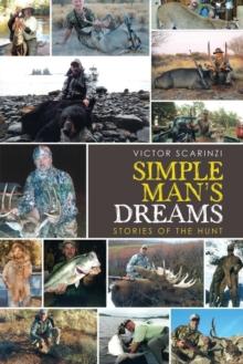 Simple Man's Dreams : Stories of the Hunt