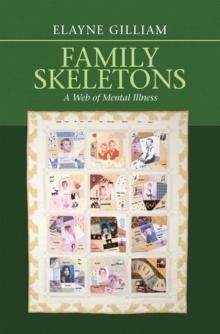 Family Skeletons : A Web of Mental Illness