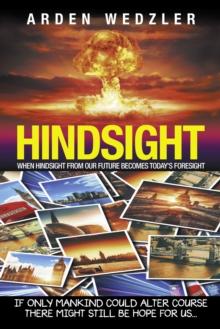 Hindsight : When Hindsight from Our Future Becomes Today's Foresight