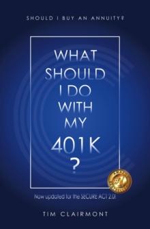 What Should I Do with My 401k? : Should I Buy an Annuity?