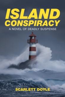 Island Conspiracy : A Novel of Deadly Suspense