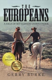 The Europeans : A Saga of Settlement Down Under